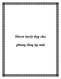Décor tuyệt đẹp cho phòng tầng áp mái