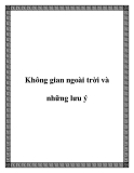 Không gian ngoài trời và những lưu ý