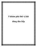 5 khám phá thú vị khi đảo bếp