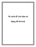 10 cách để yên tâm sử dụng đồ hi-tech