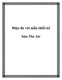 Điệu đà với mẫu thiết kế bàn The Air