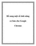 Bổ sung một số tính năng cơ bản nhất cho Google Chrome