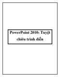 PowerPoint 2010: Tuyệt chiêu trình diễn