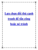 Lựa chọn đối thủ cạnh tranh để tấn công hoặc né tránh