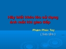 Hãy biết khéo léo sử dụng ánh mắt khi giao tiếp	