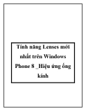 Tính năng Lenses mới nhất trên Windows Phone 8 -Hiệu ứng ống kính