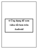 6 Ứng dụng để xem video tốt hơn trên Android