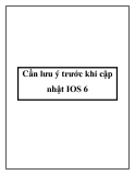 Cần lưu ý trước khi cập nhật IOS 6