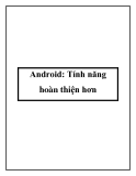 Android: Tính năng hoàn thiện hơn