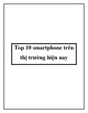 Top 10 smartphone trên thị trường hiện nay