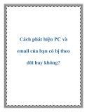 Các cách phát hiện PC và email của bạn có bị theo dõi hay không?