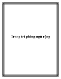 Trang trí phòng ngủ rộng