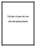 Vật liệu và màu sắc cho nền nhà phòng khách