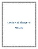 Chuẩn bị để đối mặt với MPACK