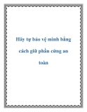 Hãy tự bảo vệ mình bằng cách giữ phần cứng an toàn