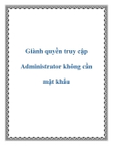 Giành quyền truy cập Administrator không cần bảo mật và mật khẩu