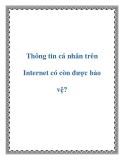 Thông tin cá nhân trên Internet có còn được bảo vệ?