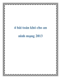 4 bài toán khó cho an ninh mạng 2013