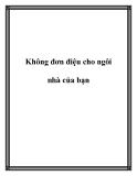 Không đơn điệu cho ngôi nhà của bạn