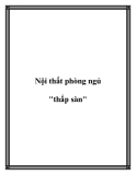 Nội thất phòng ngủ "thấp sàn"