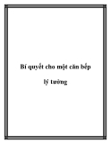 Bí quyết cho một căn bếp lý tưởng