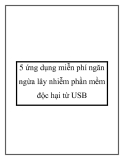 5 ứng dụng miễn phí ngăn ngừa lây nhiễm phần mềm độc hại từ USB