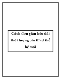 Cách đơn giản kéo dài thời lượng pin iPad thế hệ mới