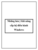 Những lưu ý khi nâng cấp hệ điều hành Windows