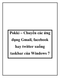 pokki – chuyển các ứng dụng gmail, fac hay twitter xuống taskbar của windows 7.