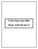 Cách chọn mua điện thoại Android giá rẻ