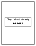 Chọn thẻ nhớ cho máy ảnh DSLR