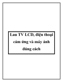 Lau TV LCD, điện thoại cảm ứng và máy ảnh đúng cách