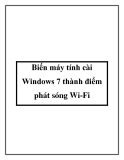 Biến máy tính cài Windows 7 thành điểm phát sóng Wi-Fi