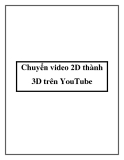 Chuyển video 2D thành 3D trên YouTube