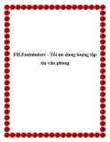 FILEminimizer - Tối ưu dung lượng tập tin văn phòng