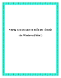 Những tiện ích Add-on miễn phí tốt nhất của Windows (Phần I)