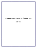 IP, Subnet mask, cài đặt và cấu hình cho 1 máy chủ