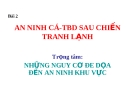 NHỮNG NGUY CƠ ĐE DỌA ĐẾN AN NINH KHU VỰC