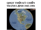 QUAN HỆ QUỐC TẾ THỜI KỲ CHIẾN TRANH LẠNH 1945-1991