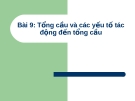  Tổng cầu và các yếu tố tác động đến tổng cầu