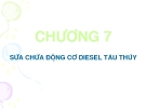 CHƯƠNG 7  SỬA CHỮA ĐỘNG CƠ DIESEL TÀU THỦY