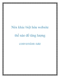 Nên khác biệt hóa website thế nào để tăng lượng conversion rate