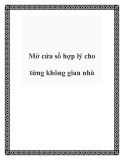 Mở cửa sổ hợp lý cho từng không gian nhà