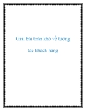 Giải bài toán khó về tương tác khách hàng