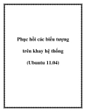 Phục hồi các biểu tượng trên khay hệ thống (Ubuntu 11.04).+6Mặc định, Ubuntu 11.04 chỉ hiện thị biểu tượng của một vài chương trình đặc biệt trên khay hệ thống (nằm trên thanh Panel): Skype, Wine,.. Điều này có thể sẽ gây khó khăn cho việc thao tác củ