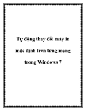 Tự động thay đổi máy in mặc định trên từng mạng trong Windows 7