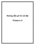 Các hướng dẫn gỡ bỏ cài đặt Windows 8