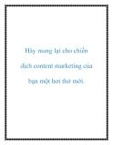 Hãy mang lại cho chiến dịch content marketing của bạn một hơi thở mới.