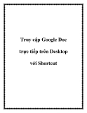 Truy cập Google Doc trực tiếp trên Desktop với Shortcut