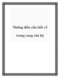 Những điều cần biết về trung cung căn hộ